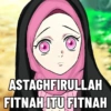 ASTAGHFIRULLAH FITNAH ITU FITNAH