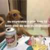 eu esperava o pior mas tá bem pior do que eu esperava sua
