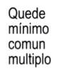 Quede mínimo comun multiplo