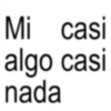 Mi casi algo casi nada