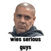 wies serious guys