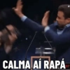 CALMA AÍ RAPÁ