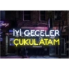 Lounge İYİ GECELER ÇUKULATAM neonsezer