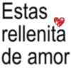 Estas rellenita de amor
