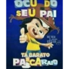 OCU DO SEU PAI TA BARATO PA CARAIO www