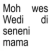 Moh wes Wedi seneni di mama