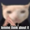 lemme think about it