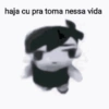 haja cu pra toma nessa vida