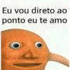 Eu vou direto ao ponto eu te amo