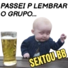 PASSEI P LEMBRAR O GRUPO... SEXTOU BB