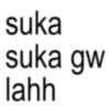 suka suka gw lahh