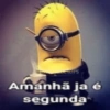 Amanhã ja é segunda