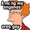 A mi ng me engañas eres gay