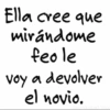 Ella cree que mirándome feole voy a devolver el novio. ImageOhet.com