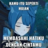 KAMU ITU SEPERTI HUJAN MEMBASAHI HATIKU DENGAN CINTAMU