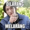 DILARANG MELARANG
