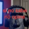 si no sabe no opise
