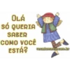 OLÁ SÓ QUERIA SABER COMO VOCÊ ESTÁ? recadomania.com.br