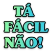TÅ FÁCIL NÃO!
