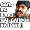 GAND KA ILAAJ HAI. GANDUO KA NAHI !!