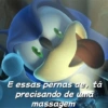 E essas pernas ae, tá precisando de uma massagem
