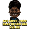 AYE AIDYE, Tere BAAP KI SADI HAI KYA'RE