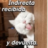 Indirecta recibida y devuelta.