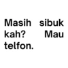 Masih sibuk kah? Mau telfon.
