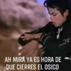 90 AH MIRA YA ES HORA DE QUE CIERRES EL OSICO