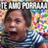 TE AMO PORRAAA