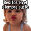 Besitos en el siempre sucio