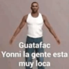 Guatafac Yonni la gente esta muy loca