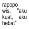 rapopo wis. "aku kuat, aku hebat"