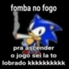 fomba no fogo pra ascender o jogo sei la to lobrado kkkkkkkkkk