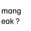 mang eak?