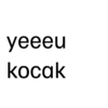 yeeeu kocak