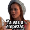 Ya vas a empezar