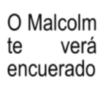 Malcolm 🌚 En la noche 🗣️🔥 7