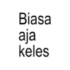 Biasa aja keles