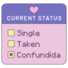 CURRENT STATUS Single Taken X Confundida
