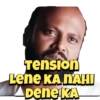 Tension Lene KA NAHI Dene KA