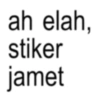 ah elah, stiker jamet