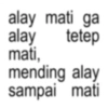 alay mati ga alay tetep mati, mending alay sampai mati