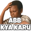 ABB KYA KARU