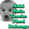 Abhi Main Tereko Phod Dalunga