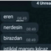 4 Unrea eren 08:49 @iidonotfeel nerdesin 08:49 birazdan 08:49 istiklal marsını kılcaz