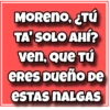 🤤Moreno, ¿tú ta'solo ahí? 14