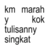 km marah kok y tulisanny singkat