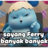 sayang Ferry banyak banyak