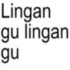 Lingan gu lingan gu